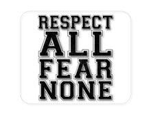 DistinctInk Custom Foam Rubber Mouse Pad - 1/4" Thick - Respect All Fear None