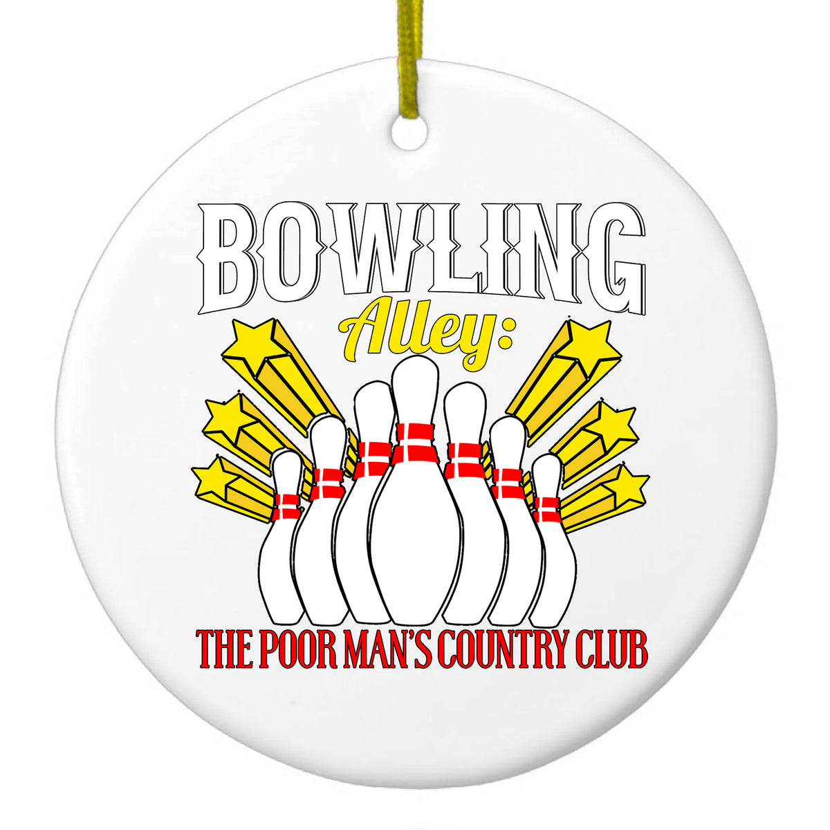 Bowling Alley The Poor Man's Country Club Ceramic Ornament