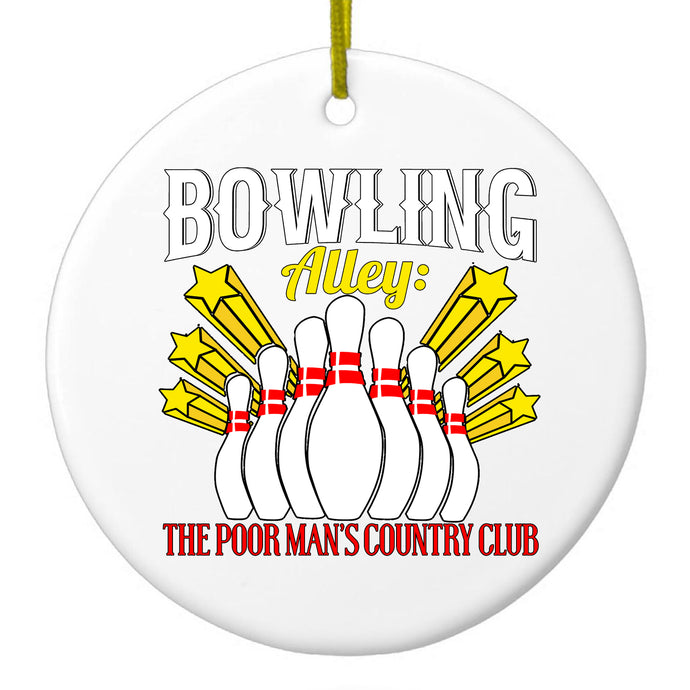 Bowling Alley The Poor Man's Country Club Ceramic Ornament