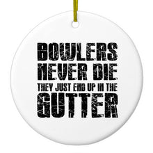 DistinctInk® Hanging Ceramic Christmas Tree Ornament with Gold String - Great Gift / Present - 2 3/4 inch Diameter - Bowlers Never Die They End Up In The Gutter