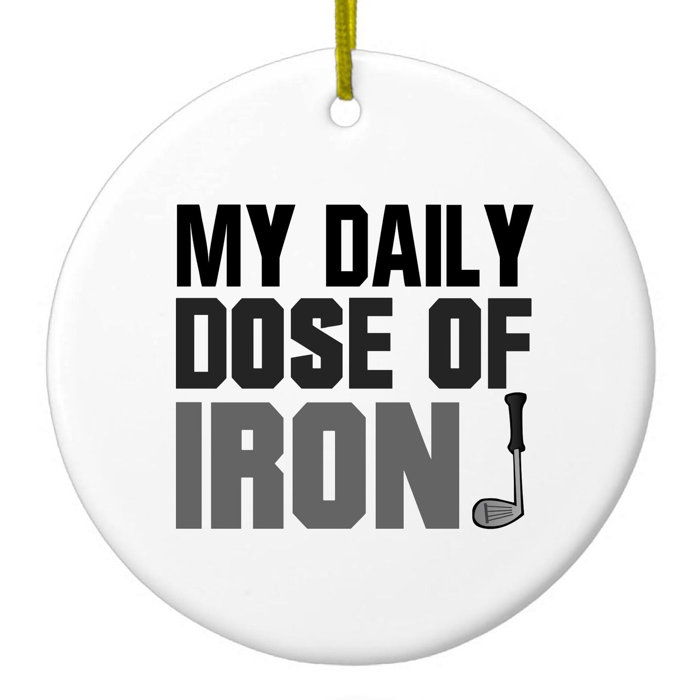 DistinctInk® Hanging Ceramic Christmas Tree Ornament with Gold String - Great Gift / Present - 2 3/4 inch Diameter - My Daily Dose of Iron Golf