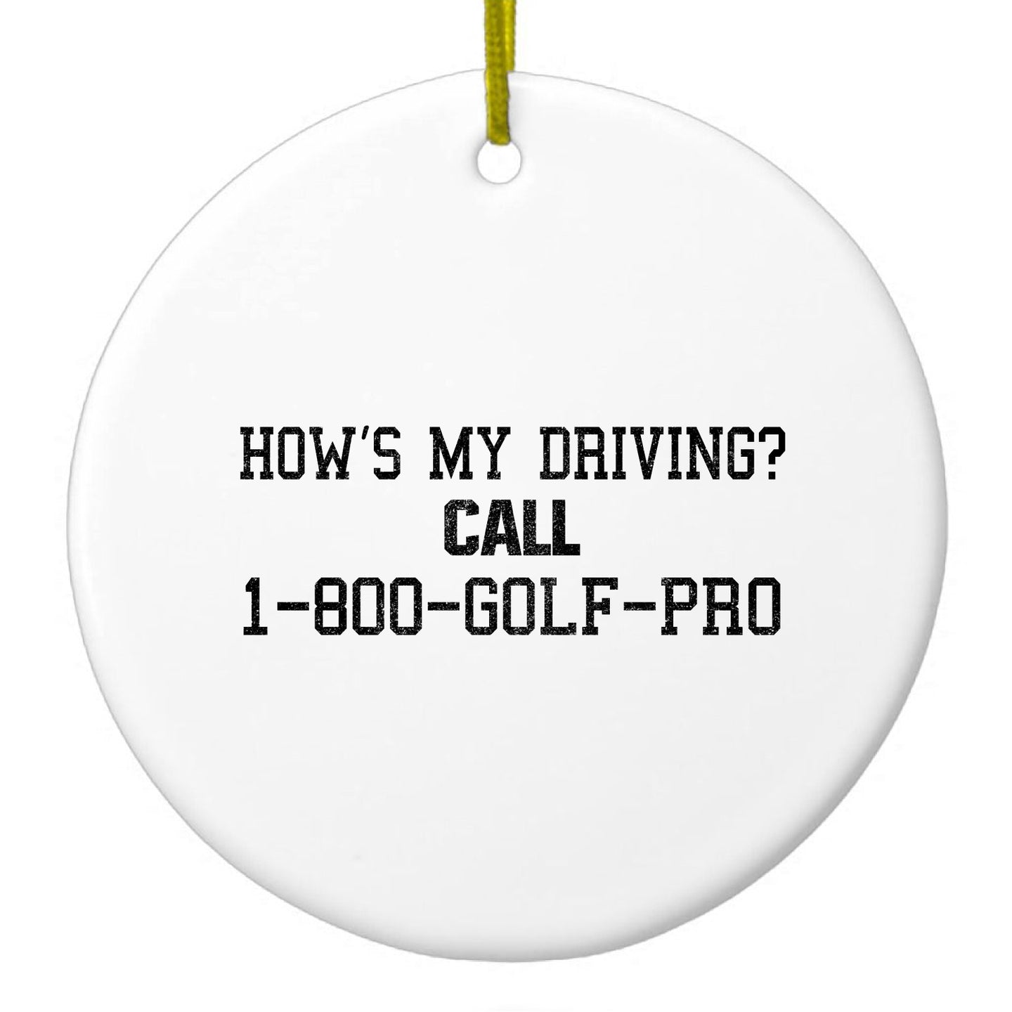 DistinctInk® Hanging Ceramic Christmas Tree Ornament with Gold String - Great Gift / Present - 2 3/4 inch Diameter - How's My Driving Call 1-800-GOLF-PRO