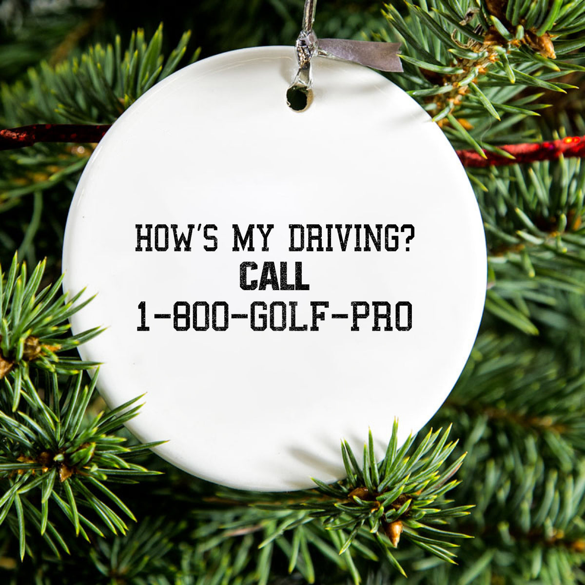 How's My Driving Call 1-800-GOLF-PRO Ceramic Ornament, view 2