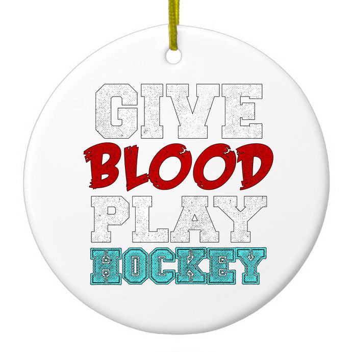 Give Blood Play Hockey Ceramic Ornament