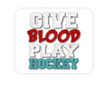 Custom Foam Rubber Mouse Pad - Give Blood Play Hockey
