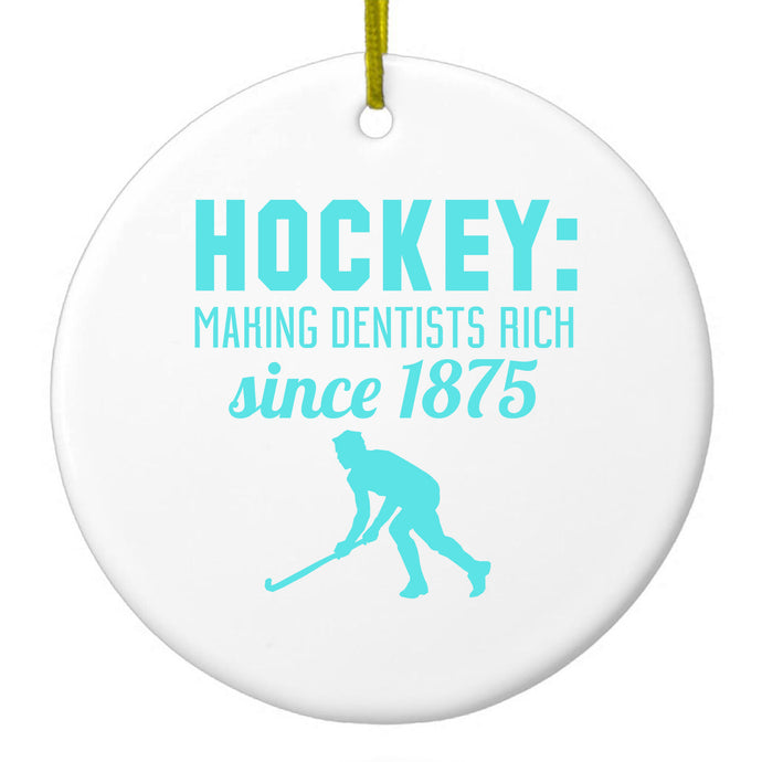 Hockey Making Dentists Rich Since 1875 Ceramic Ornament