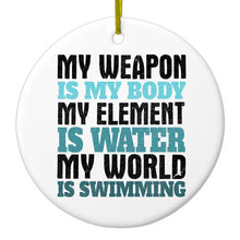 DistinctInk® Hanging Ceramic Christmas Tree Ornament with Gold String - Great Gift / Present - 2 3/4 inch Diameter - Swimming My Weapon is My Body Water