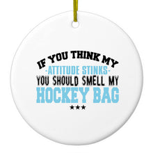 DistinctInk® Hanging Ceramic Christmas Tree Ornament with Gold String - Great Gift / Present - 2 3/4 inch Diameter - Think My Attitude Stinks Smelly My Hockey Bag