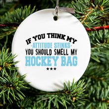 DistinctInk® Hanging Ceramic Christmas Tree Ornament with Gold String - Great Gift / Present - 2 3/4 inch Diameter - Think My Attitude Stinks Smelly My Hockey Bag