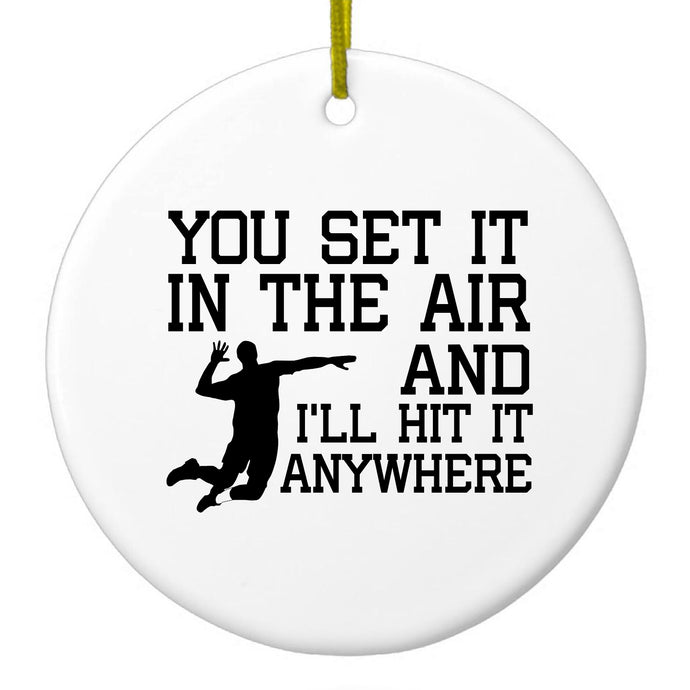 You Set It IN The Air And I'll Hit It Anywhere Ceramic Ornament