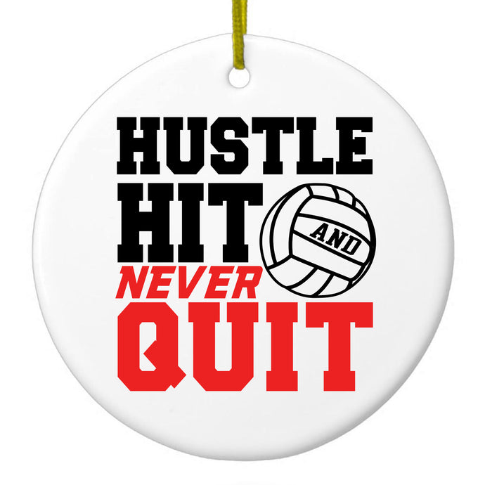Hustle Hit Never Quit Volleyball Ceramic Ornament