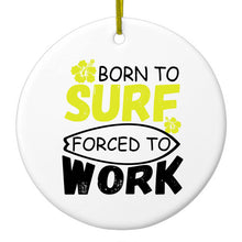 DistinctInk® Hanging Ceramic Christmas Tree Ornament with Gold String - Great Gift / Present - 2 3/4 inch Diameter - Born to Surf Forced to Work