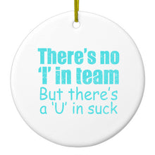 DistinctInk® Hanging Ceramic Christmas Tree Ornament with Gold String - Great Gift / Present - 2 3/4 inch Diameter - There's No I in Team There's a U in Suck