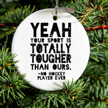 DistinctInk® Hanging Ceramic Christmas Tree Ornament with Gold String - Great Gift / Present - 2 3/4 inch Diameter - Yeah Your Sport Is Totally Tougher Hockey