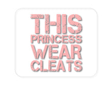 DistinctInk Custom Foam Rubber Mouse Pad - 1/4" Thick - This Princess Wear Cleats