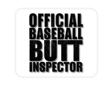 DistinctInk Custom Foam Rubber Mouse Pad - 1/4" Thick - Official Baseball Butt Inspector