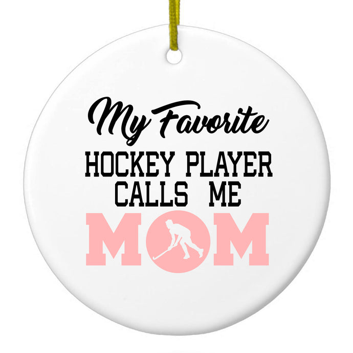 My Favorite Hockey Player Calls Me Mom Ceramic Ornament