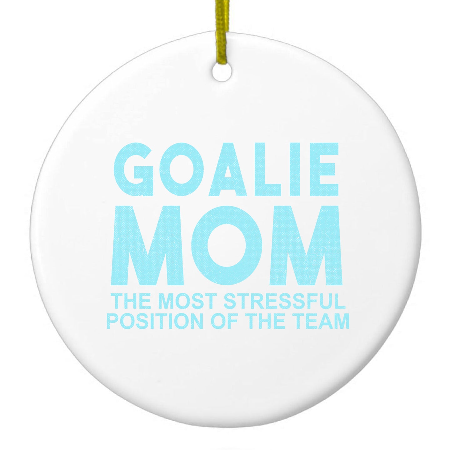 DistinctInk® Hanging Ceramic Christmas Tree Ornament with Gold String - Great Gift / Present - 2 3/4 inch Diameter - Goalie Mom The Most Stressful Position