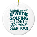 Live By Golfing Alone Need Beer Too Ceramic Ornament