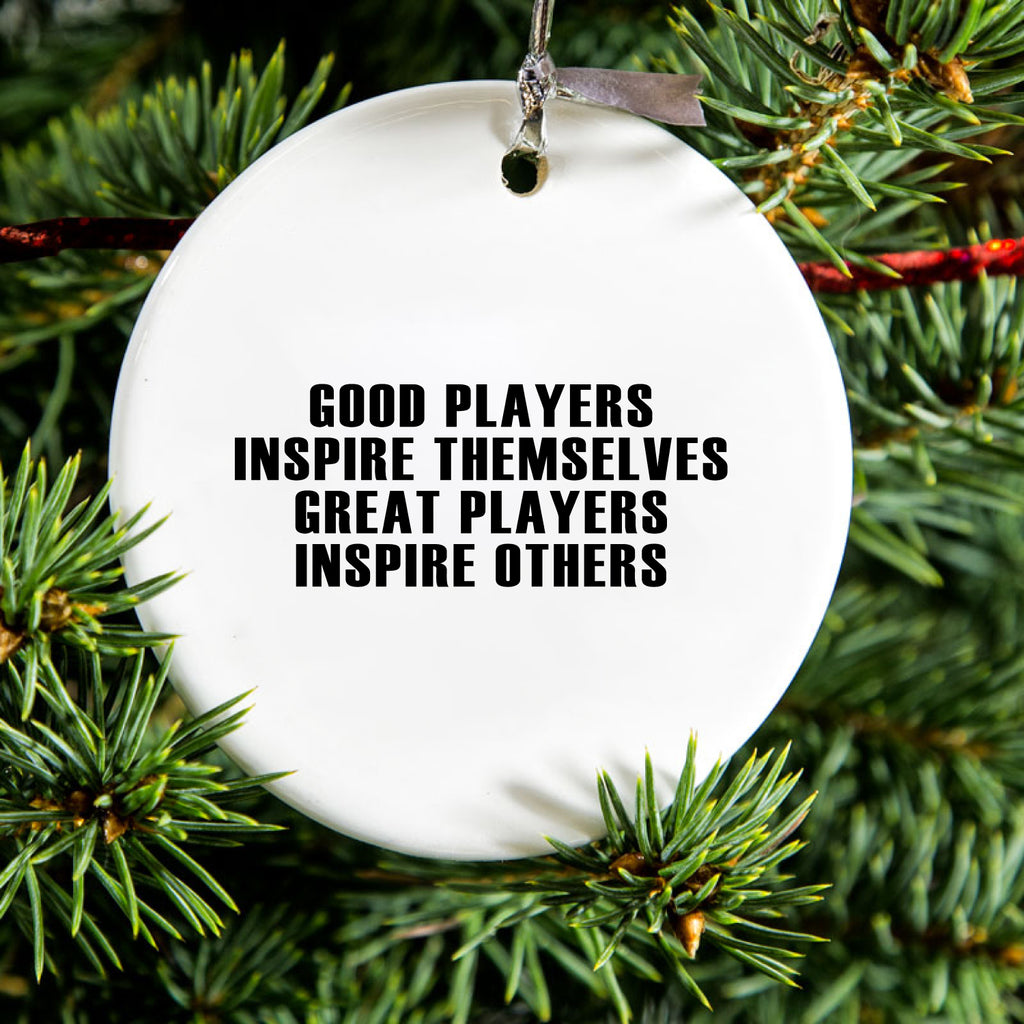 Great Players Inspire Others Ceramic Ornament, view 2