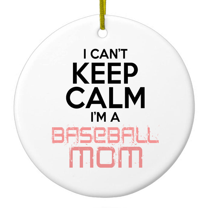 Can't Keep Calm I'm a Baseball mom Ceramic Ornament