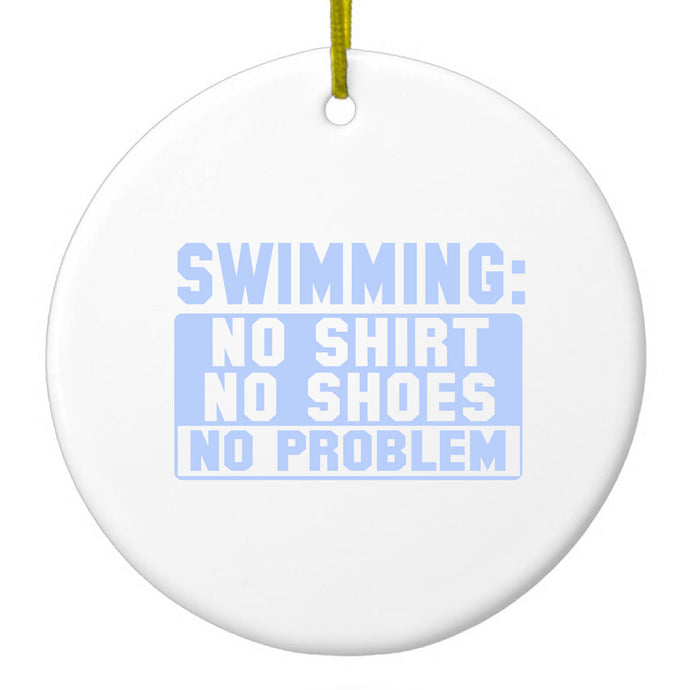 Swimming No Shirt No Shoes No Problem Ceramic Ornament