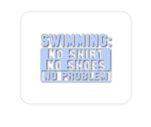 DistinctInk Custom Foam Rubber Mouse Pad - 1/4" Thick - Swimming No Shirt No Shoes No Problem