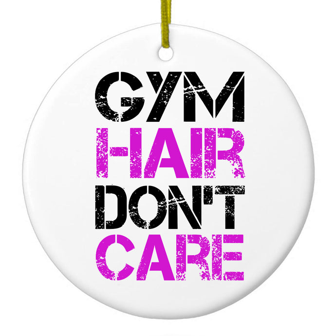Gym Hair Don't Care Ceramic Ornament