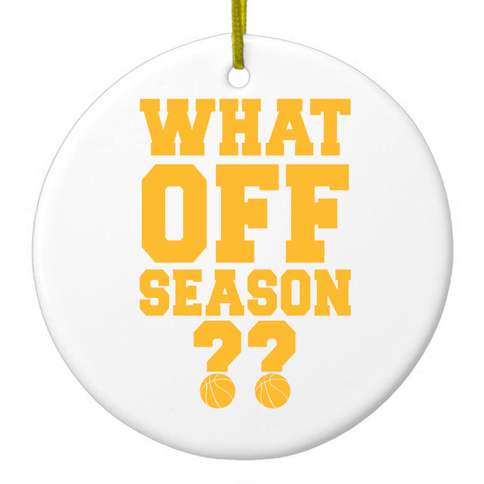 What Off Season?  Basketball Ceramic Ornament
