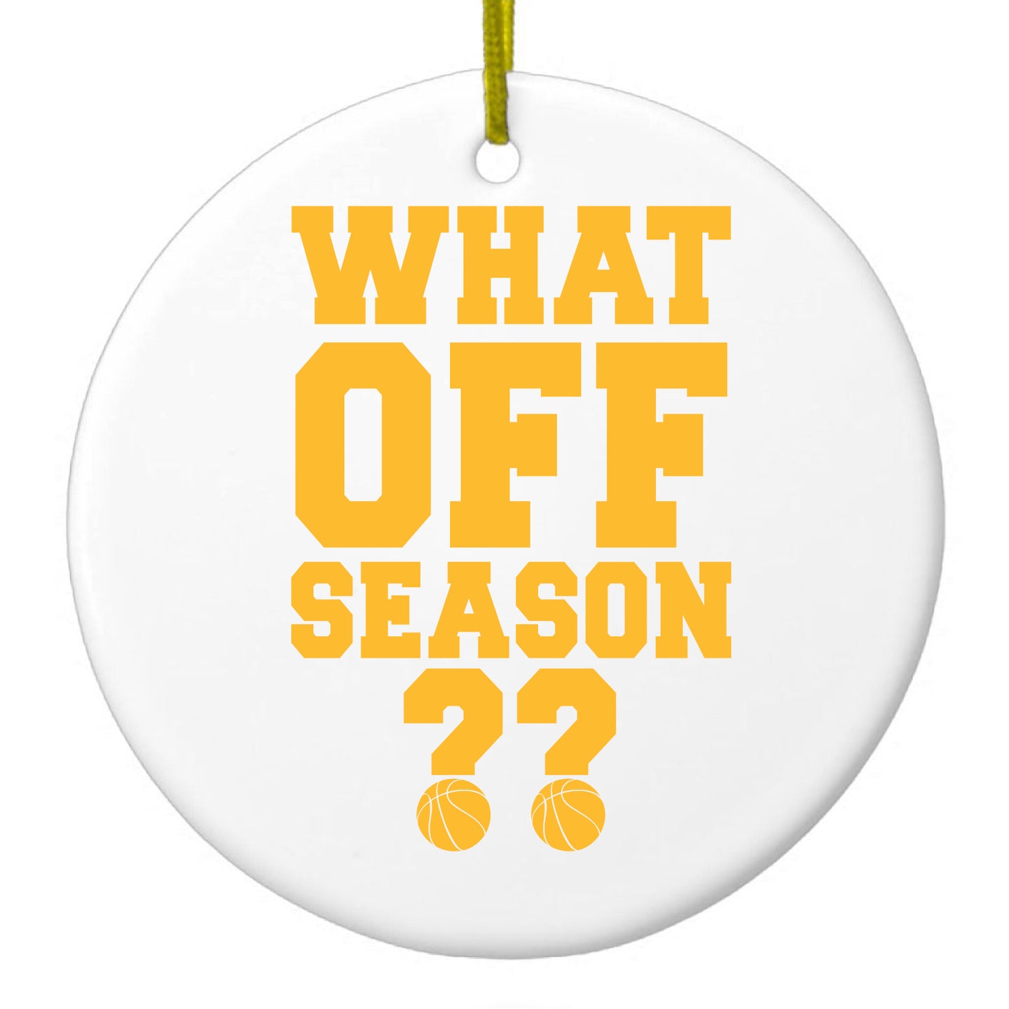 DistinctInk® Hanging Ceramic Christmas Tree Ornament with Gold String - Great Gift / Present - 2 3/4 inch Diameter - What Off Season?  Basketball