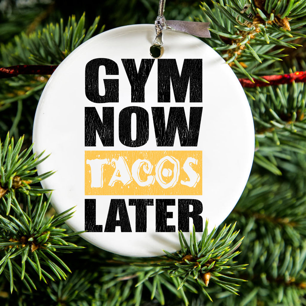 Gym Now Tacos Later Ceramic Ornament, view 2