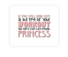 DistinctInk Custom Foam Rubber Mouse Pad - 1/4" Thick - Look Cute After Workout Didn't Train Princess