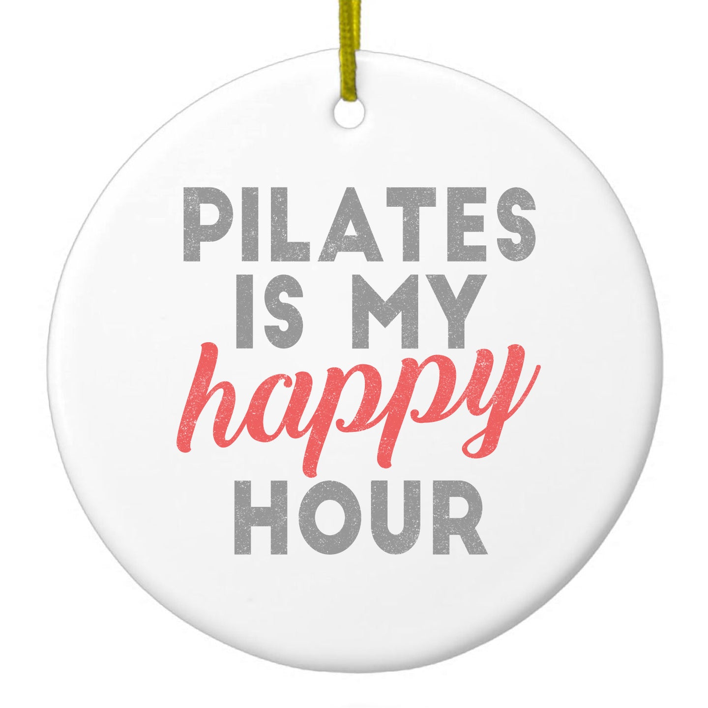 DistinctInk® Hanging Ceramic Christmas Tree Ornament with Gold String - Great Gift / Present - 2 3/4 inch Diameter - Pilates is My Happy Hour