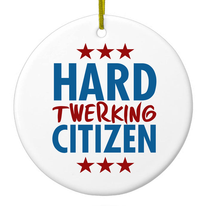 Hard Twerking Citizen Ceramic Ornament