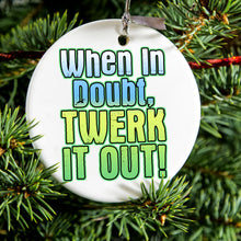 DistinctInk® Hanging Ceramic Christmas Tree Ornament with Gold String - Great Gift / Present - 2 3/4 inch Diameter - When in Doubt Twerk it Out
