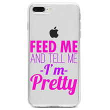 DistinctInk® Clear Shockproof Hybrid Case for Apple iPhone / Samsung Galaxy / Google Pixel - Feed Me and Tell Me I'm Pretty