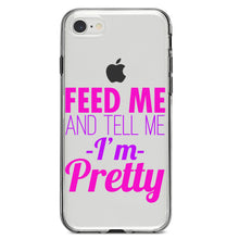 DistinctInk® Clear Shockproof Hybrid Case for Apple iPhone / Samsung Galaxy / Google Pixel - Feed Me and Tell Me I'm Pretty