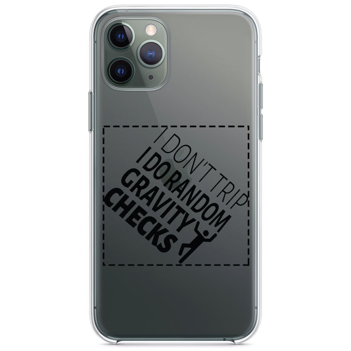 DistinctInk® Clear Shockproof Hybrid Case for Apple iPhone / Samsung Galaxy / Google Pixel - I Don't Trip I Do Random Gravity Checks