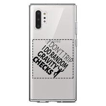 DistinctInk® Clear Shockproof Hybrid Case for Apple iPhone / Samsung Galaxy / Google Pixel - I Don't Trip I Do Random Gravity Checks