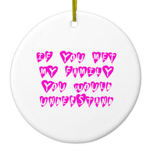 DistinctInk® Hanging Ceramic Christmas Tree Ornament with Gold String - Great Gift / Present - 2 3/4 inch Diameter - If You Met My Family You Would Understand