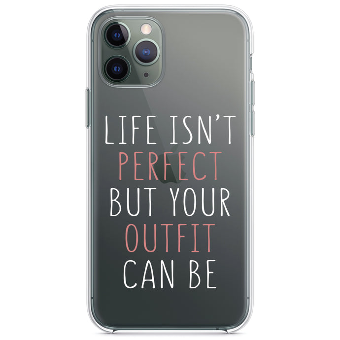 DistinctInk® Clear Shockproof Hybrid Case for Apple iPhone / Samsung Galaxy / Google Pixel - Life Isn't Perfect But Your Outfit Can Be
