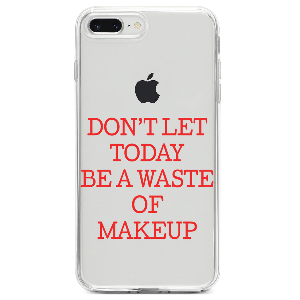 Don't Let Today Be a Waste of Makeup Clear Shockproof iPhone Case, view 6
