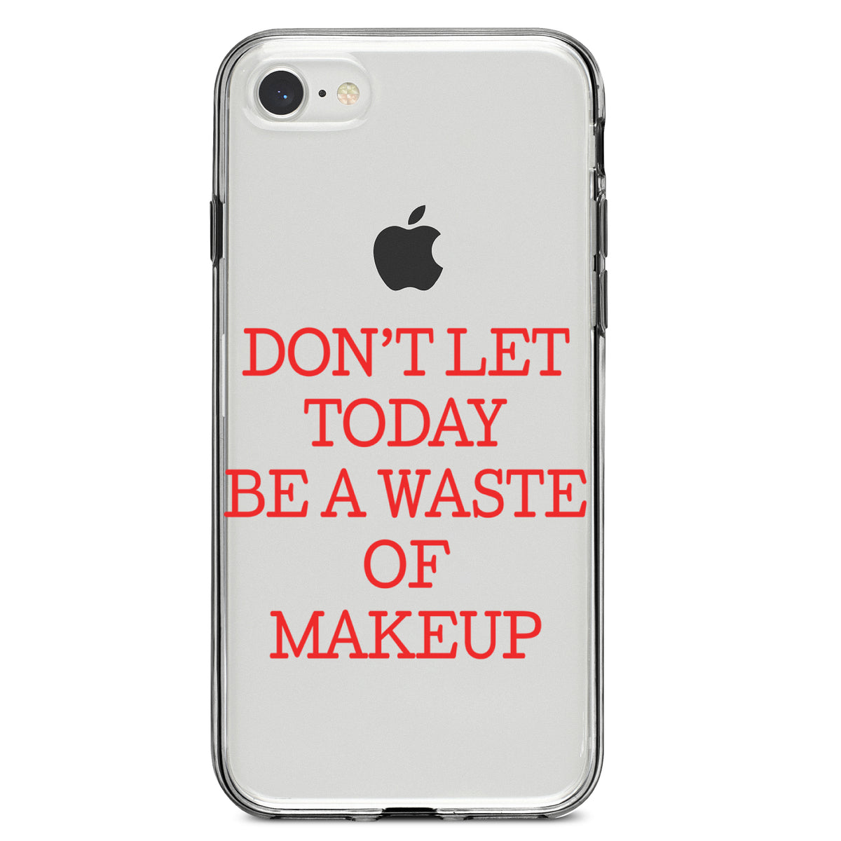 Don't Let Today Be a Waste of Makeup Clear Shockproof iPhone Case, view 5