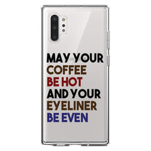 DistinctInk® Clear Shockproof Hybrid Case for Apple iPhone / Samsung Galaxy / Google Pixel - May Your Coffee Be Hot Eyeliner Be Even