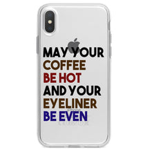 DistinctInk® Clear Shockproof Hybrid Case for Apple iPhone / Samsung Galaxy / Google Pixel - May Your Coffee Be Hot Eyeliner Be Even
