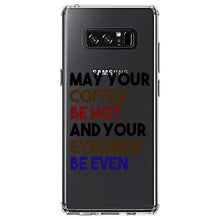 DistinctInk® Clear Shockproof Hybrid Case for Apple iPhone / Samsung Galaxy / Google Pixel - May Your Coffee Be Hot Eyeliner Be Even