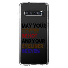 DistinctInk® Clear Shockproof Hybrid Case for Apple iPhone / Samsung Galaxy / Google Pixel - May Your Coffee Be Hot Eyeliner Be Even