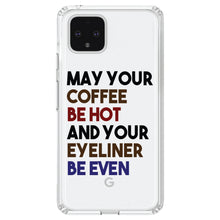 DistinctInk® Clear Shockproof Hybrid Case for Apple iPhone / Samsung Galaxy / Google Pixel - May Your Coffee Be Hot Eyeliner Be Even