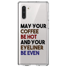 DistinctInk® Clear Shockproof Hybrid Case for Apple iPhone / Samsung Galaxy / Google Pixel - May Your Coffee Be Hot Eyeliner Be Even