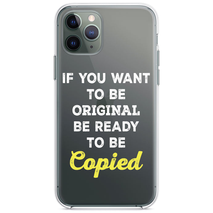 DistinctInk® Clear Shockproof Hybrid Case for Apple iPhone / Samsung Galaxy / Google Pixel - IF You Want to be Original Be Ready to be Copied